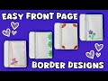 Easy Front Page Border Designs 🌸| Front Page Designs for School Projects &amp; Journals | Page Borders