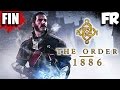 FR - THE ORDER 1886 - PS4 - Let&#39;s Play / Gameplay Français (FIN)