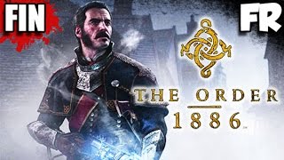 FR - THE ORDER 1886 - PS4 - Let's Play / Gameplay Français (FIN)