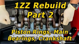 1ZZ-FE Rebuild Part 2 - Piston Rings, Main Bearings, & Crankshaft