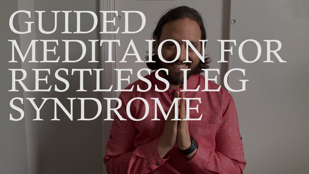 Heal Restless Leg Syndrome Guided Meditation YouTube