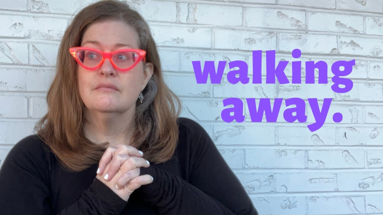 Walking away... (for now) -- KEEP WRITING!