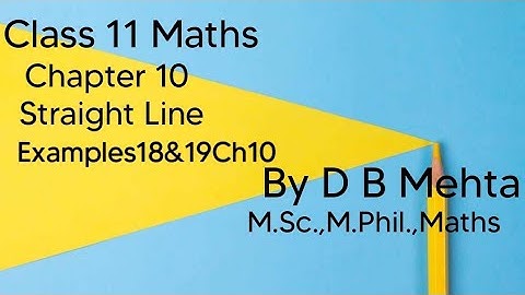 Class 11 Maths  | Chapter 10 |Straight Line| Examples no.18 & 19 Ch.10 | NCERT.
