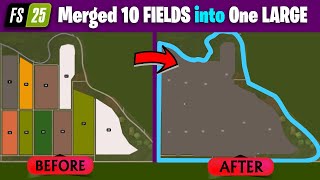 Farming Simulator 25: Merging 10 Fields into ONE Massive Field