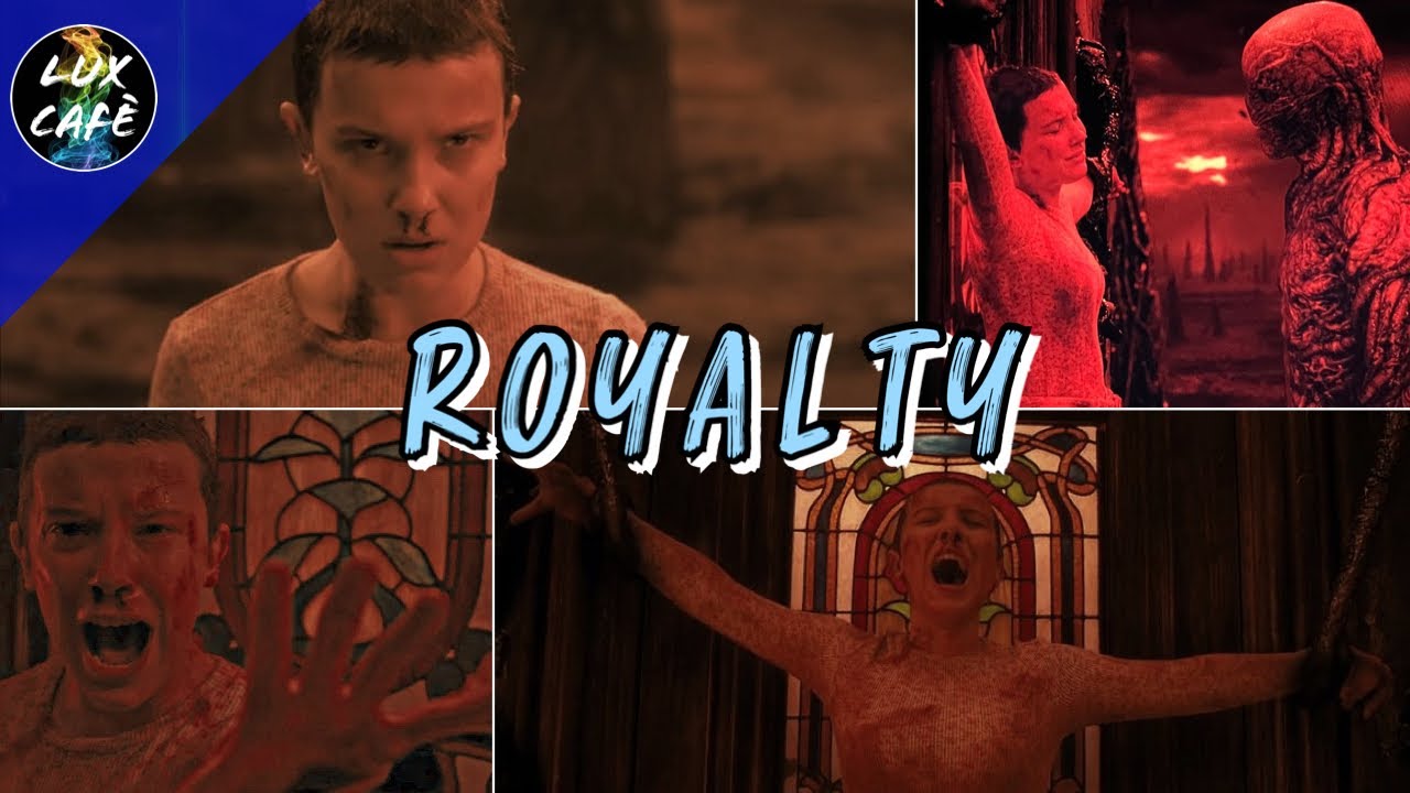 ROYALTY - STRANGER THINGS 4