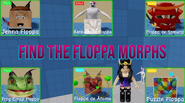 FIND THE FLOPPA MORPHS - TEAMWORK MAP PART II 😮 08/04/2023