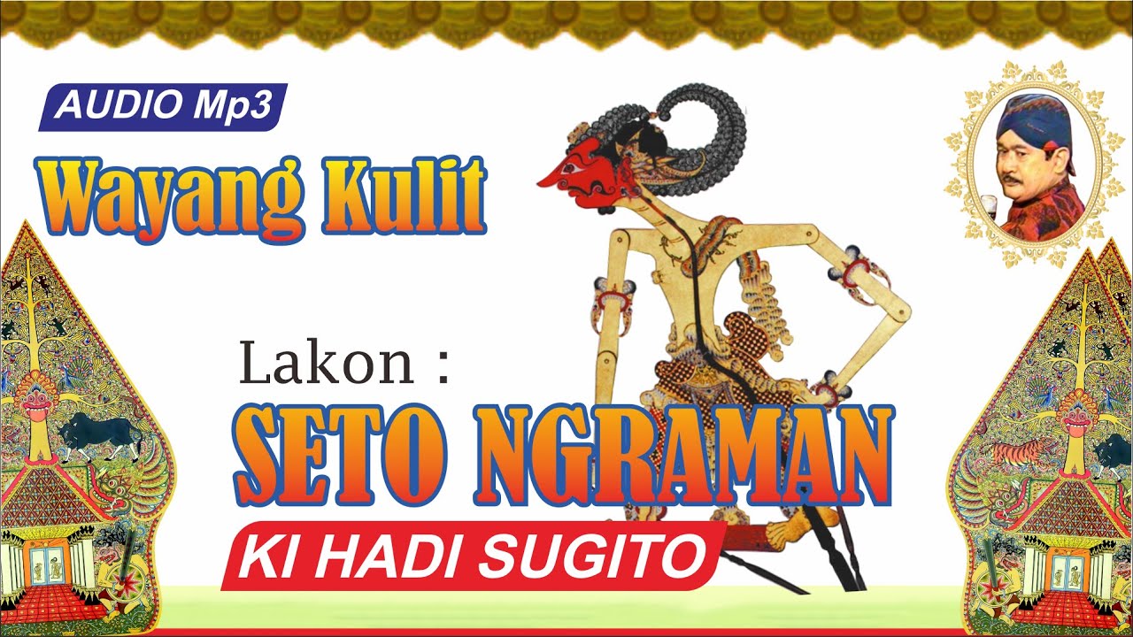 KI HADI SUGITO | Seto Ngraman