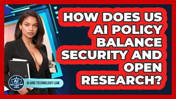 How Does US AI Policy Balance Security And Open Research? - AI and Technology Law