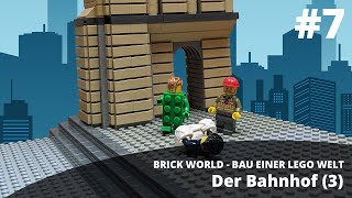 BRICK WORLD LEGO UPDATE (7) β’ Der Bahnhof (3)