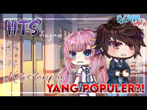 HTS Dengan Ketos Tampan yang Populer?!||Gacha Life Indonesia||GLMM INDO
