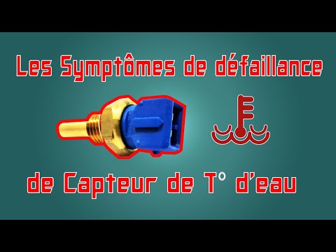 Les symptômes de défaillance du capteur Température d&rsquo;eau