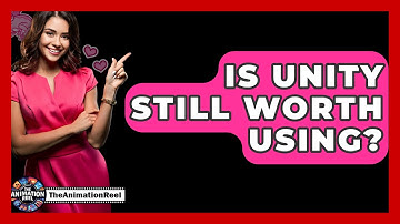 Is Unity Still Worth Using? - The Animation Reel