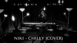 NIKI - Chilly (Cover) by Rahmania Astrini