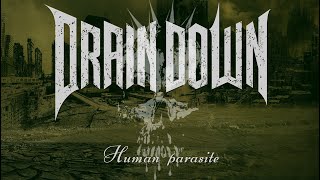 Drain Down - Human Parasite