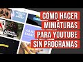 Como Hacer Miniaturas para Youtube SIN PROGRAMAS 2021