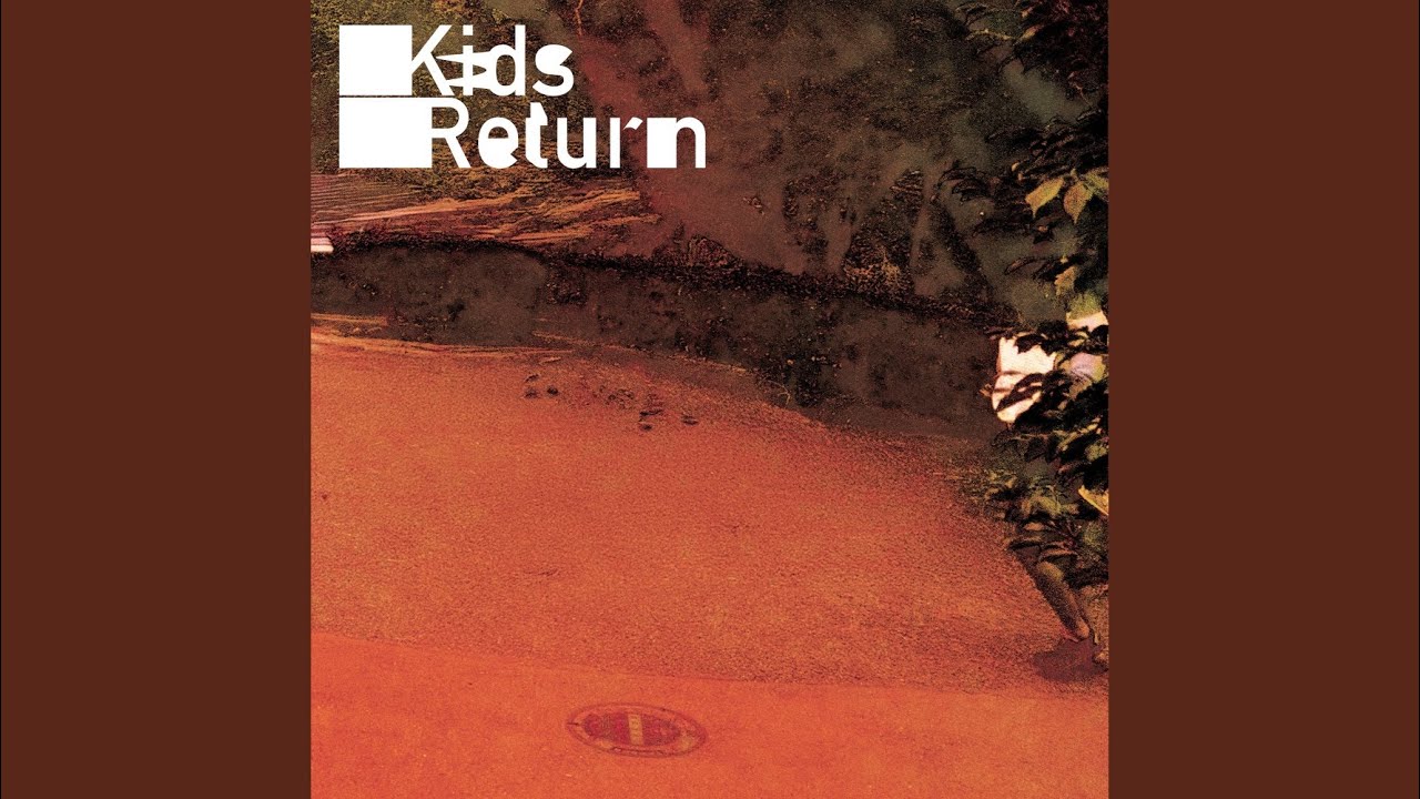 Watch Kids Return on YouTube Watch Kids Return on YouTube