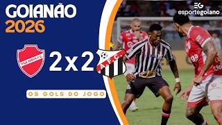 GOLS | VILA NOVA 2X2 ANÁPOLIS | GOIANÃO 2026
