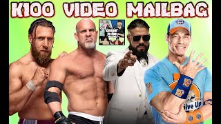 K100 Video Mailbag - episode 209: John Cena, Andrade, Bill Goldberg, Bryan Danielson & more
