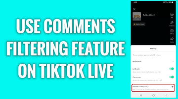 How To Use Comments Filtering Feature On TikTok Live