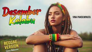 DESEMBER KELABU - Vina Panduwinata | Cover REggae Version