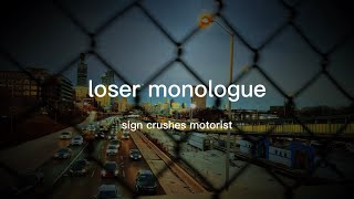 sign crushes motorist - loser monologue [lyrics] Resimi