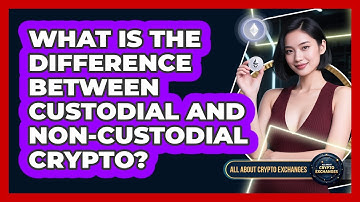 What Is The Difference Between Custodial And Non-custodial Crypto? - All About Crypto Exchanges