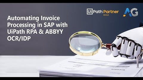 Robotic Process Automation - Automation of Invoice Processing for SAP