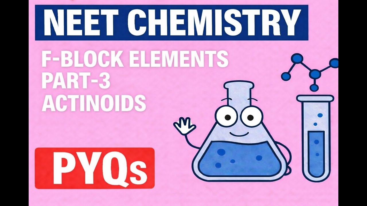 Actinoids in 30 Minutes 🔥 | F-Block Elements Part-3 | NEET PYQ's