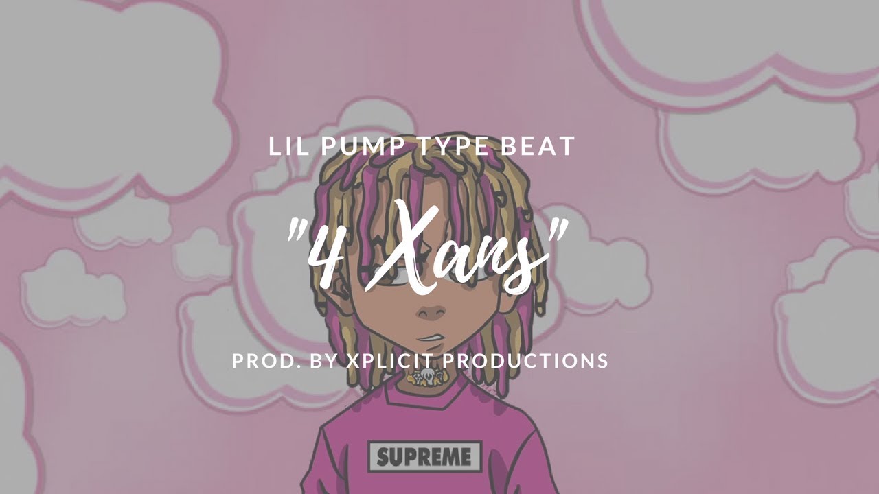 [Free] Lil Pump Type Beat '4 Xans' | Xplicit Productions