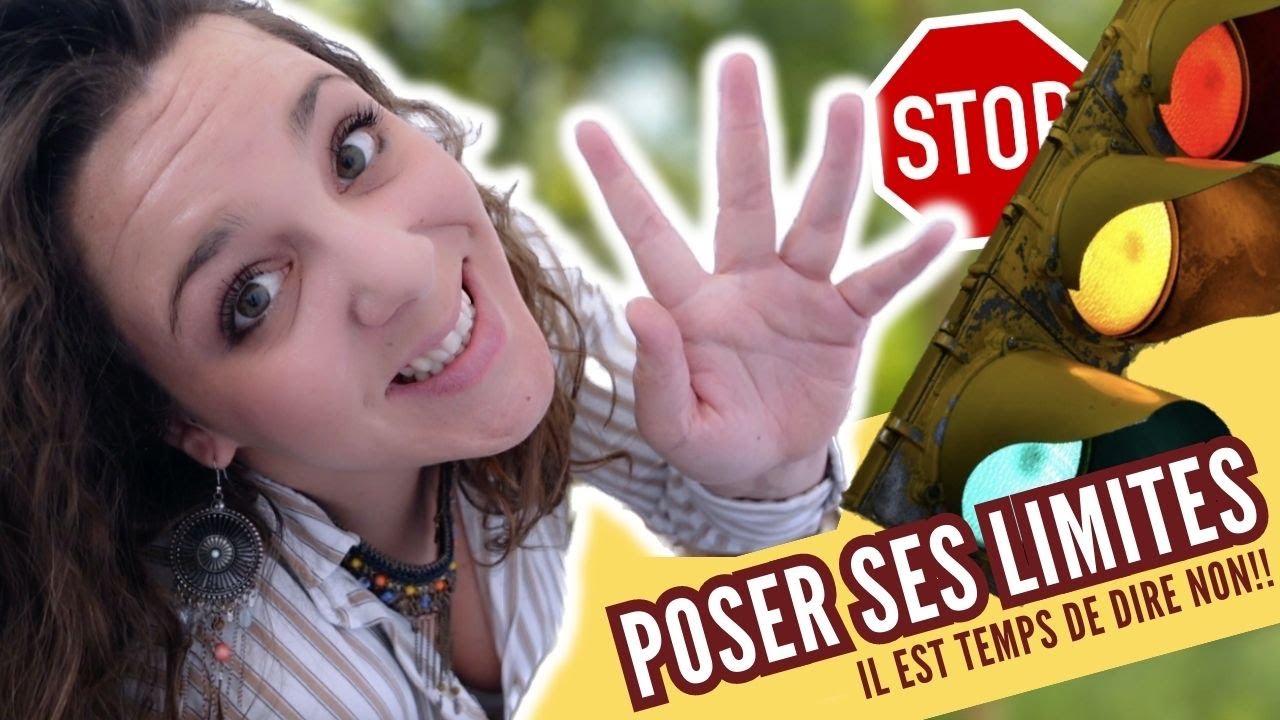 POSER SES LIMITES ET APPRENDRE A DIRE NON ! - YouTube
