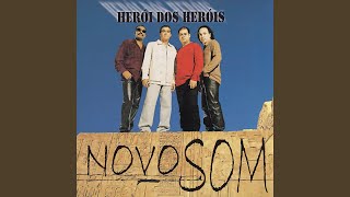 Video thumbnail of "Novo Som - Herói dos Heróis"