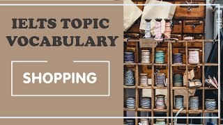 IELTS Vocabulary band 8 : shopping IELTS Vocabulary band 8 : shopping