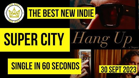 Super City - Hang Up - Single In 60 Seconds