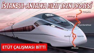 İstanbul Eskişehir Antalya Hızlı Tren Hattının Etütleri Tamamlandı !