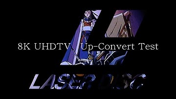 LaserDisc 8K UHDTV Up-Convert Test v2.1