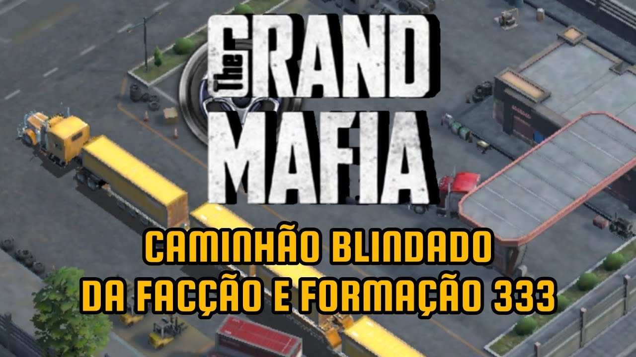 THE GRAND MAFIA DICAS CAMINHÃO BLINDADO DA FACÇÃO E FORMAÇÃO 333!