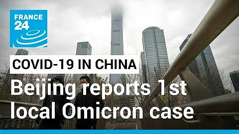 Covid-19 epidemic in China: Beijing reports first local Omicron case • FRANCE 24 English