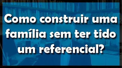 O que é necessário para constituir uma família?
