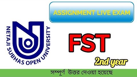 NSOU ASSIGNMENT ANSWERS FST LIVE EXAM