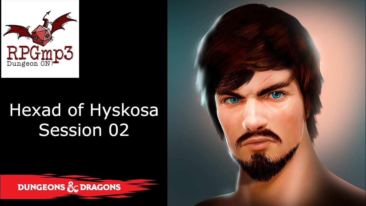 D&D 5e: Hexad of Hyskosa Session 02