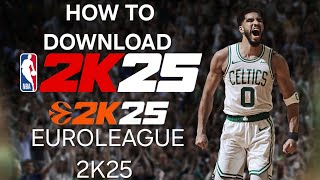 Euroleague 2K25 Tutorial - How To Download And Install Nba 2K25 Euroleague Mode