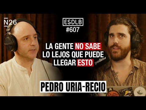 La IA Podría Cambiarnos como Especie | Pedro Uria-Recio #ESDLB Cap.607