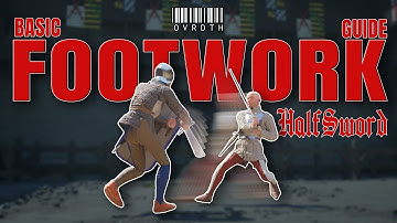 A Guide To Feet - Half Sword Playtest Tutorial