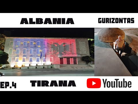 Γυρίζοντας στην Αλβανία Δ΄ μέρος (Τίρανα)