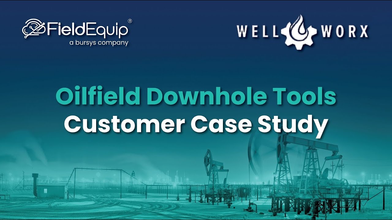 FieldEquip Enabled WellWorx Achieve Great Operational Efficiency Through Field Service Solution