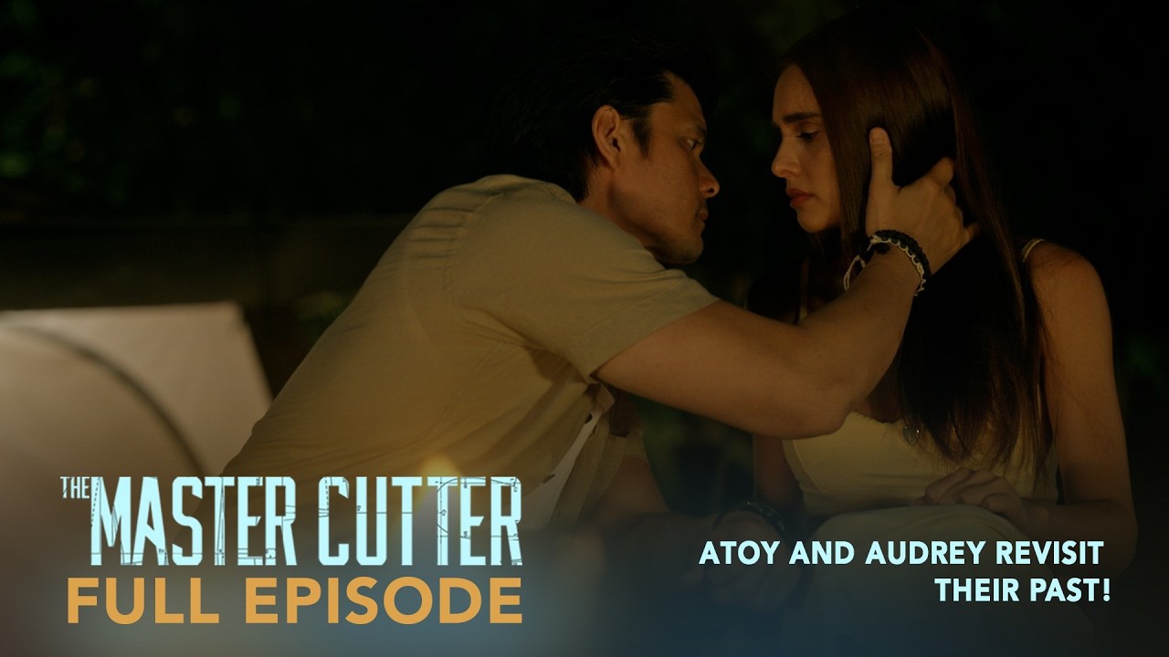 The Master Cutter: Atoy and Audrey revisit their past! (Full Episode 64) August 6, 2026