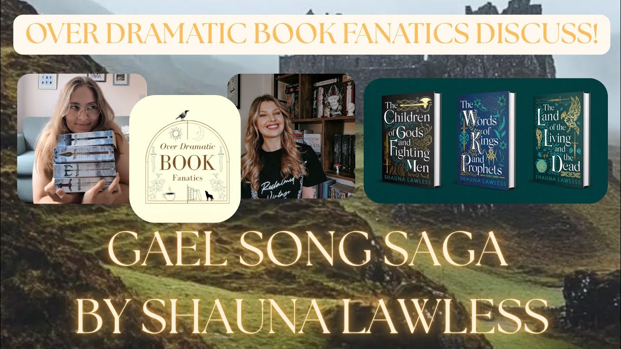 Over Dramatic Book Fanatics Ep.2 Gael Song Trilogy by Shauna