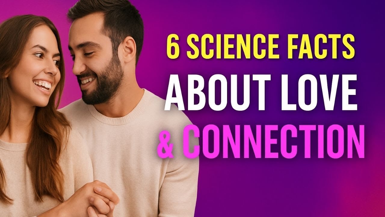 “6. Science Facts About Love and Connection”