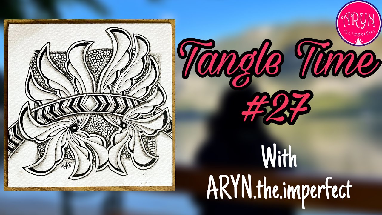 Tangle time 27 Draw with Aryn Pattern Drawings Braze Zentangle