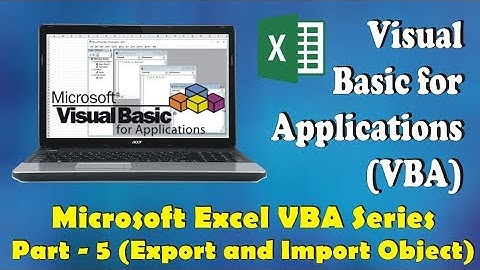 Pro Microsoft Excel VBA Tutorial Course | Export and Import Object | Part - 5 |